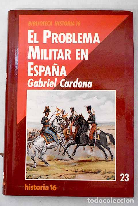 Libros: El problema militar en Espa&ntilde;a.- Cardona, Gabriel