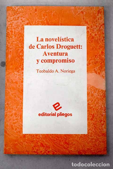 Livros em segunda m&atilde;o: La novel&iacute;stica de Carlos Droguett: aventura y compromiso.- Noriega, Teobaldo A.