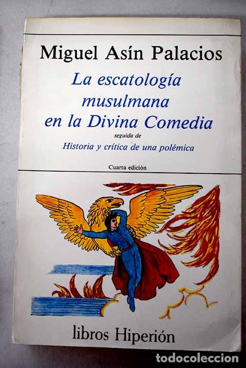 B&uuml;cher: La escatolog&iacute;a musulmana en la Divina Comedia: seguida de historia y cr&iacute;tica de una pol&eacute;mica