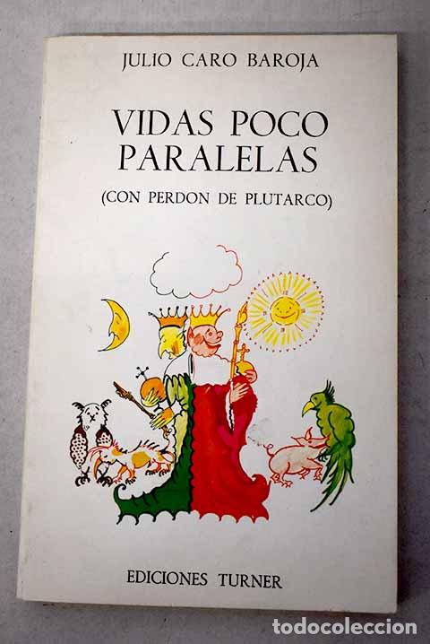 Libros: Vidas poco paralelas (con perd&oacute;n de Plutarco).- Caro Baroja, Julio