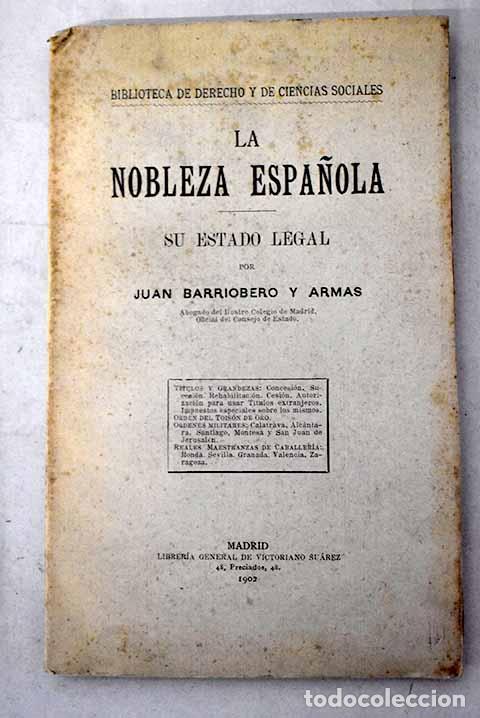 Libros: La nobleza espa&ntilde;ola: su estado legal.- Barriobero y Armas, Juan