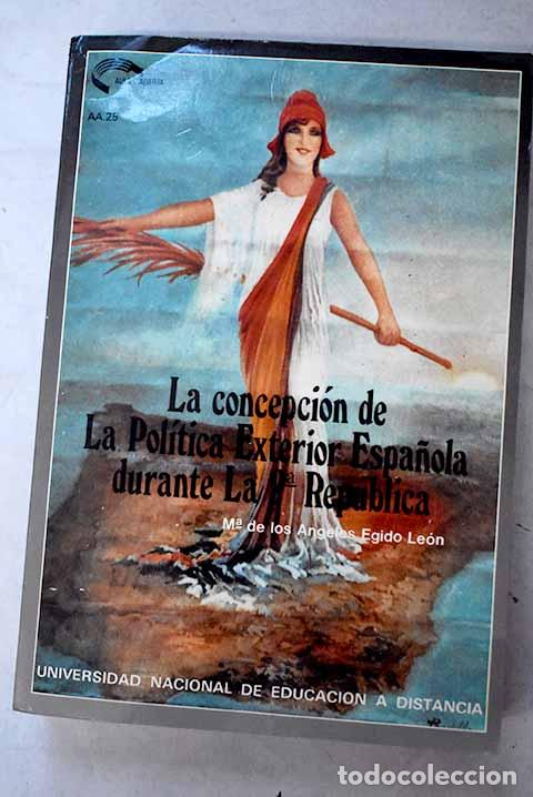 Libros: La concepci&oacute;n de la pol&iacute;tica exterior espa&ntilde;ola durante la II rep&uacute;blica (1931-1936)