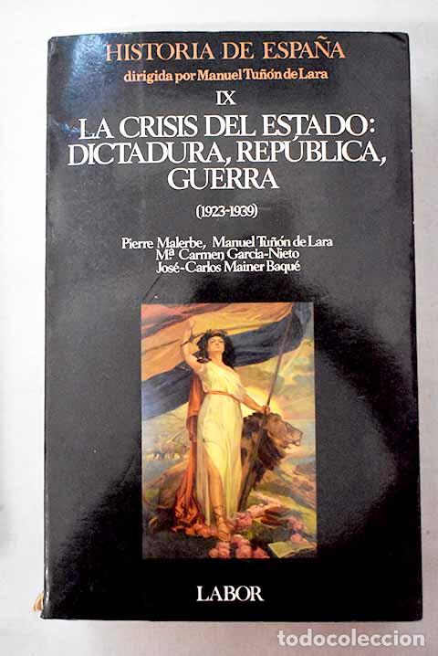 Libros: La crisis del Estado: dictadura, rep&uacute;blica, guerra: (1923-1939)