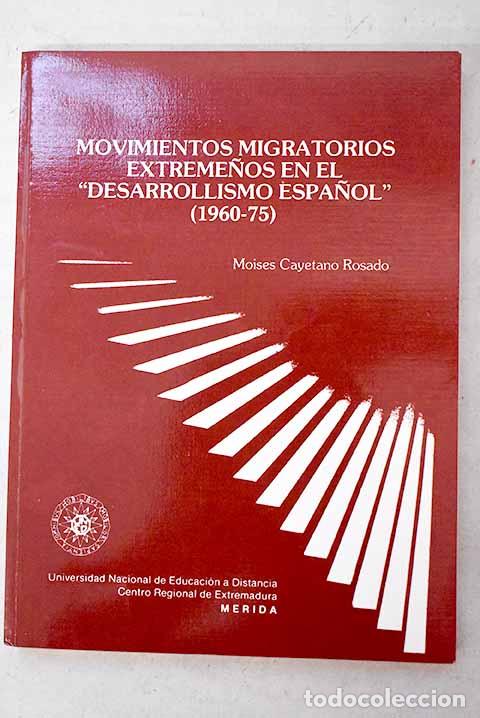 Libros: Movimientos migratorios extreme&ntilde;os en el desarrollismo espa&ntilde;ol (1960-75).- Cayetano Rosado, Mois&eacute;s