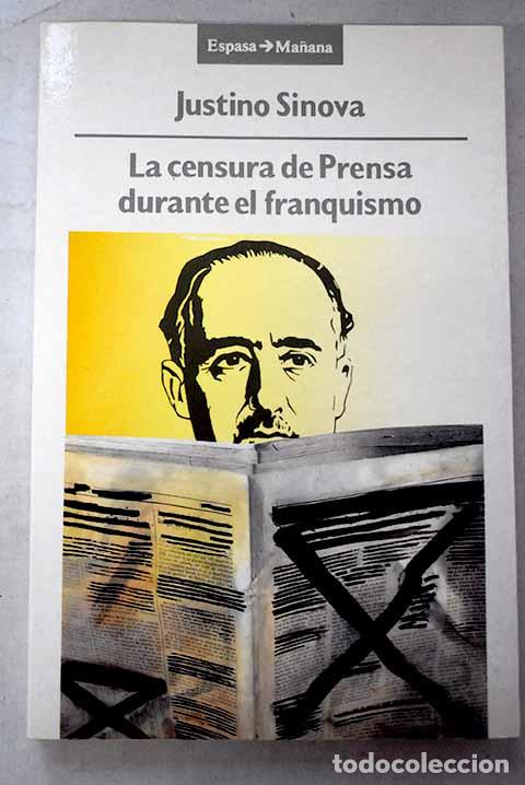 Libros: La censura de prensa durante el franquismo (1936-1951).- Sinova, Justino