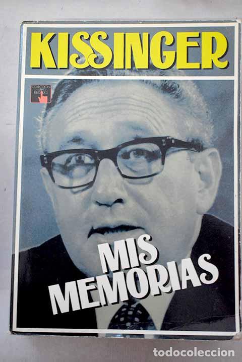 Libros: Mis memorias: Kissinger, Henry.- Kissinger, Henry