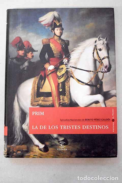 B&uuml;cher: Prim ; La de los tristes destinos.- P&eacute;rez Gald&oacute;s, Benito