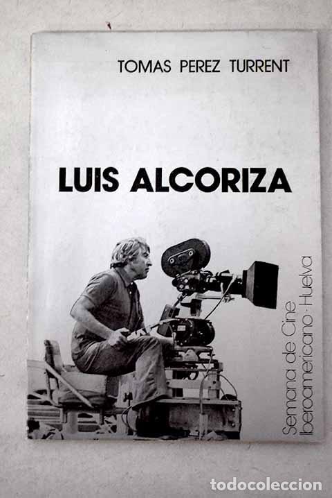 Livros em segunda m&atilde;o: Luis Alcoriza: P&eacute;rez Turrent, Tom&aacute;s.- P&eacute;rez Turrent, Tom&aacute;s