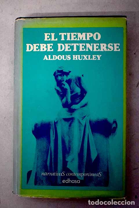 Livros em segunda m&atilde;o: El tiempo debe detenerse.- Huxley, Aldous