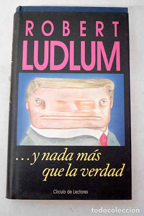 Livres: --Y nada m&aacute;s que la verdad.- Ludlum, Robert