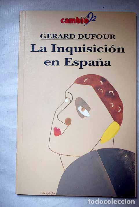 Livres: La Inquisici&oacute;n en Espa&ntilde;a.- Dufour, G&eacute;rard
