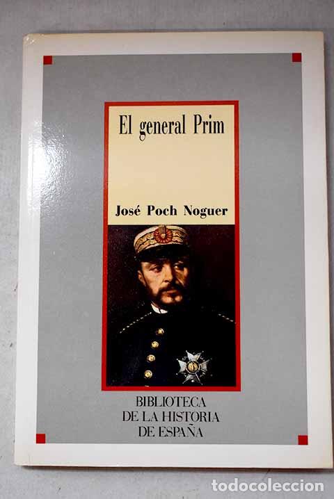 Libros: El General Prim: Poch Noguer, Jos&eacute;.- Poch Noguer, Jos&eacute;