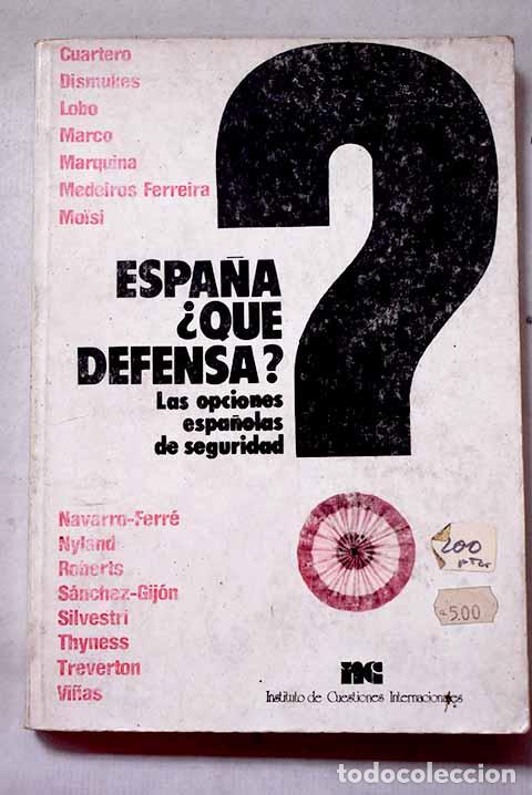 Libros: Espa&ntilde;a &iquest;qu&eacute; defensa?: las opciones espa&ntilde;olas de seguridad