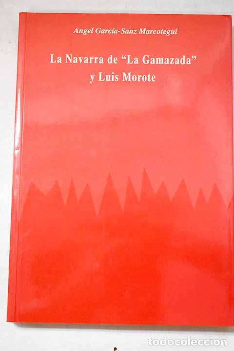 Libros: La Navarra de La Gamazada y Luis Morote.- Garc&iacute;a-Sanz Marcotegui, &Aacute;ngel