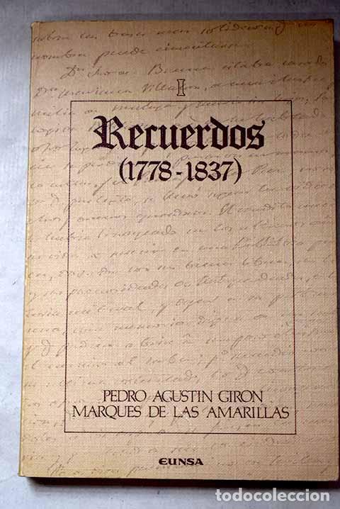 Libros: Recuerdos,Tomo I (1778-1837) : Pedro Agust&iacute;n Gir&oacute;n, Marqu&eacute;s de las Amar