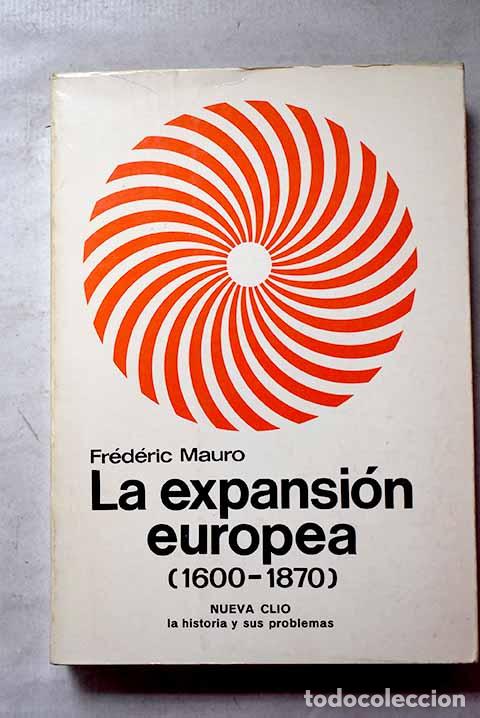 Libros: La expansi&oacute;n europea (1600-1870).- Mauro, Fr&eacute;d&eacute;ric