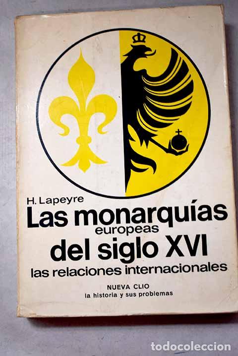 Libros: Las monarqu&iacute;as europeas del siglo XVI: las relaciones internacionales.- Lapeyre, Henri