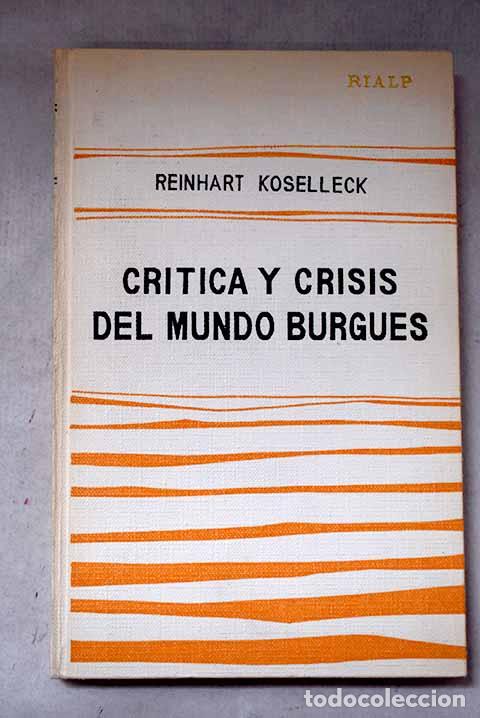 Libros: Critica y crisis del mundo burgu&eacute;s.- Koselleck, Reinhart