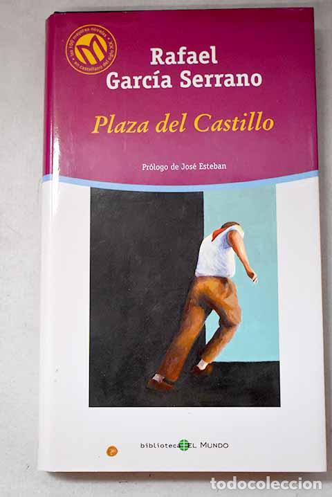 Libros: Plaza del Castillo: Garc&iacute;a Serrano, Rafael.- Garc&iacute;a Serrano, Rafael