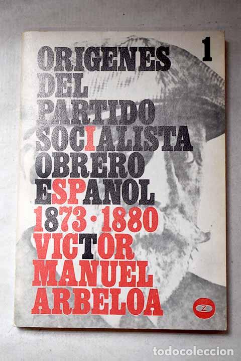 Libros: Or&iacute;genes del Partido Socialista Obrero Espa&ntilde;ol, Tomo I.- Arbeloa, V&iacute;ctor Manuel