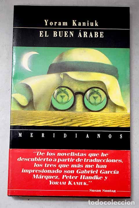 Libros: El buen &aacute;rabe: Kaniuk, Yoram.- Kaniuk, Yoram