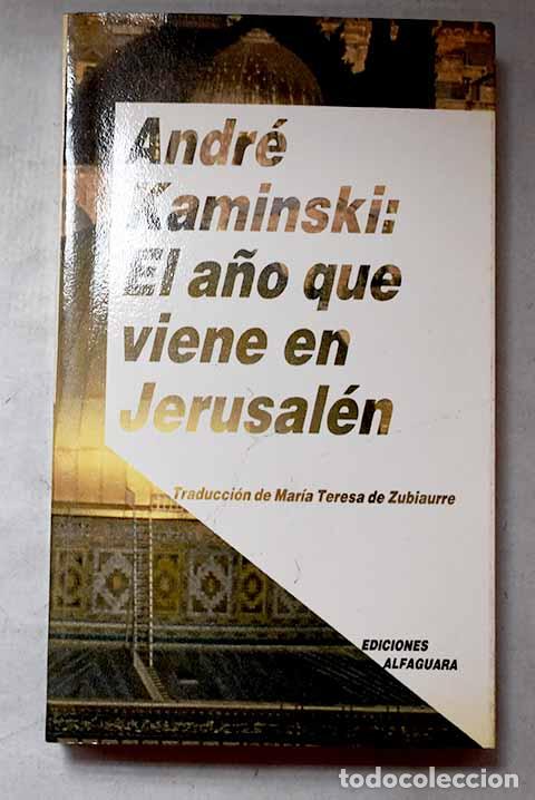 Libros: El a&ntilde;o que viene en Jerusal&eacute;n.- Kaminski, Andr&eacute;