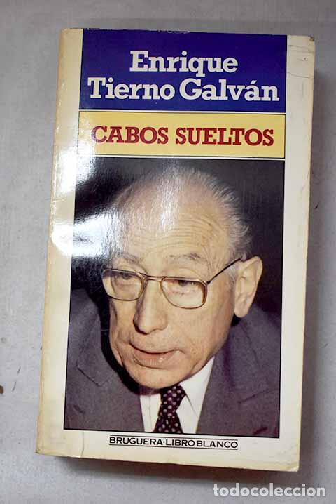 Libros: Cabos sueltos: Tierno Galv&aacute;n, Enrique.- Tierno Galv&aacute;n, Enrique