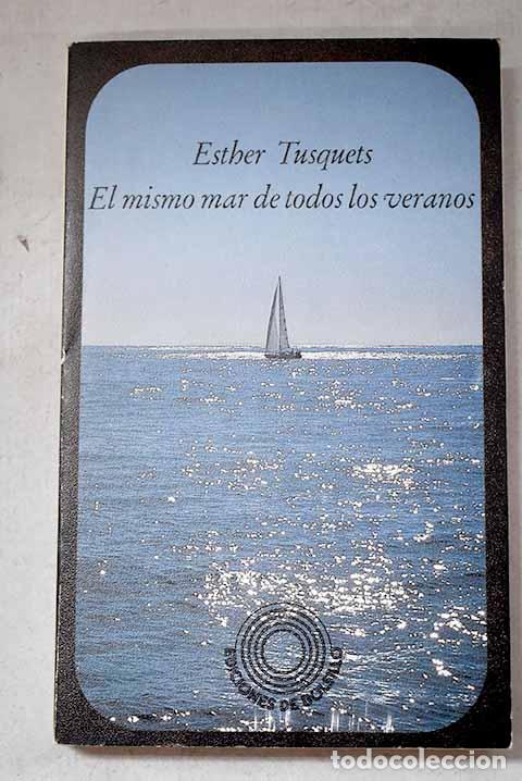 Libros: El mismo mar de todos los veranos.- Tusquets, Esther