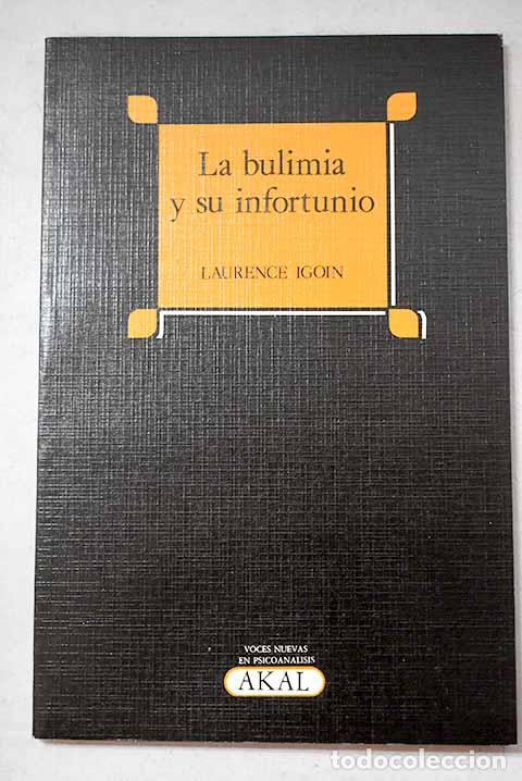 books: La bulimia y su infortunio.- Igoin, Laurence