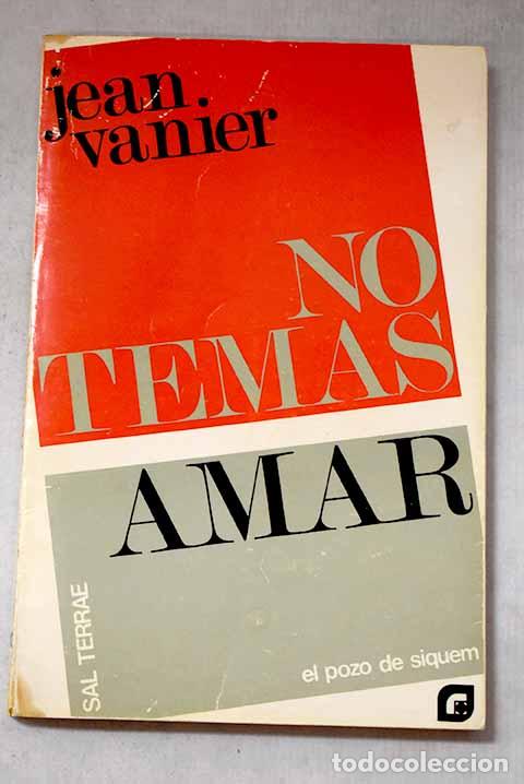 books: No temas amar: Vanier, Jean.- Vanier, Jean