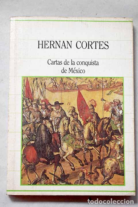 books: Cartas de la conquista de M&eacute;xico.- Cort&eacute;s, Hern&aacute;n