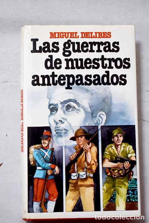 books: Las guerras de nuestos [sic.] antepasados.- Delibes, Miguel