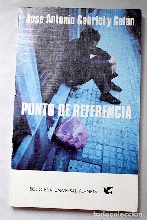 books: Punto de referencia: Gabriel y Gal&aacute;n, Jos&eacute; Antonio.- Gabriel y Gal&aacute;n, Jos&eacute; Antonio