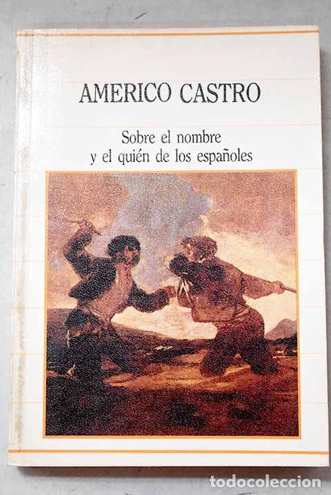 books: Sobre el nombre y el qui&eacute;n de los espa&ntilde;oles.- Castro, Am&eacute;rico