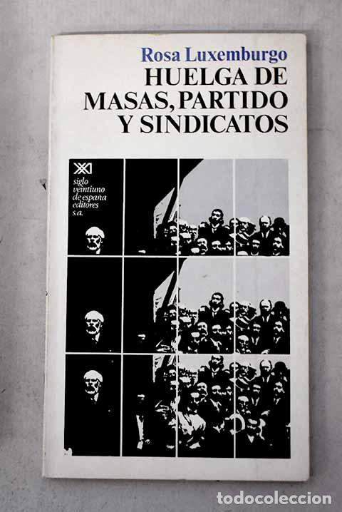 B&uuml;cher: Huelga de masas, partido y sindicatos.- Luxemburgo, Rosa
