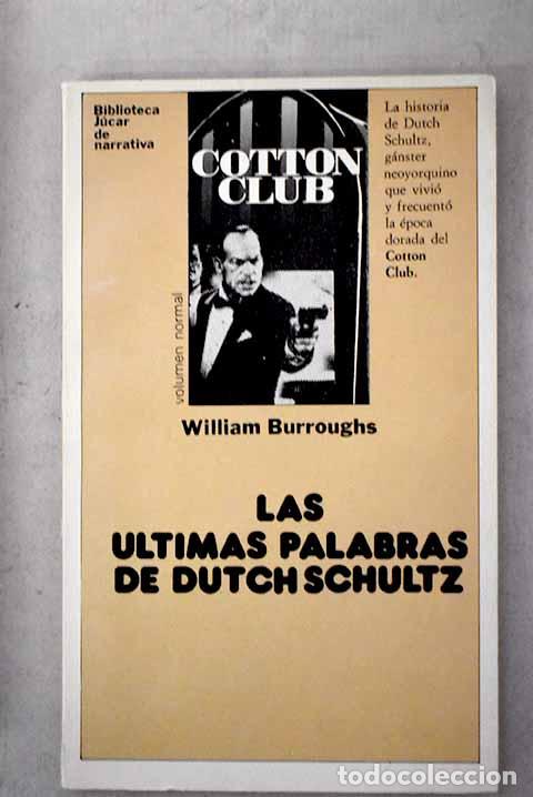 B&uuml;cher: Las &uacute;ltimas palabras de Dutch Schultz.- Burroughs, William S.