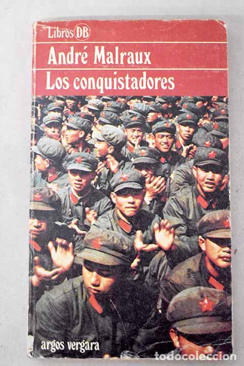 Libros: Los conquistadores: versi&oacute;n definitiva: nota final 1949.- Malraux, Andr&eacute;