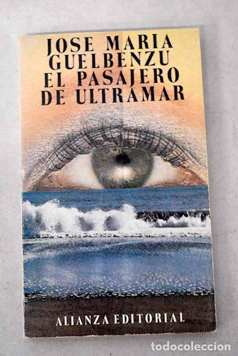 Libros: El pasajero de ultramar.- Guelbenzu, Jos&eacute; Mar&iacute;a