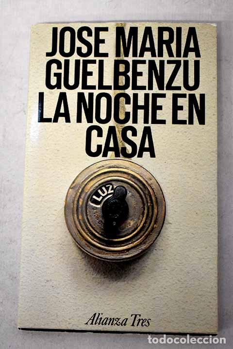 Libros: La noche en casa: Guelbenzu, Jos&eacute; Mar&iacute;a.- Guelbenzu, Jos&eacute; Mar&iacute;a