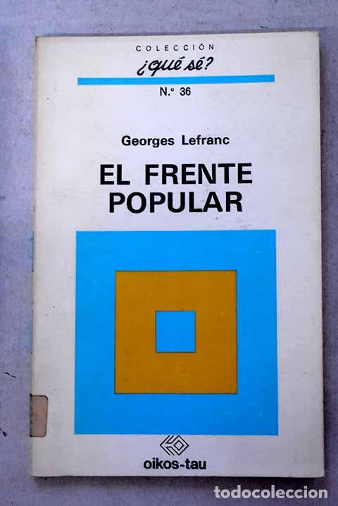 Libros: El Frente Popular (1934-1938).- Lefranc, Georges
