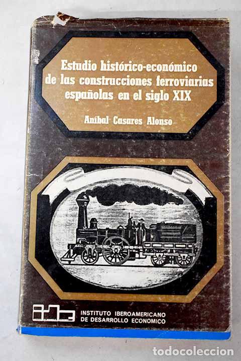 Libros: Estudio hist&oacute;rico-econ&oacute;mico de las construcciones ferroviarias espa&ntilde;olas en el siglo XIX