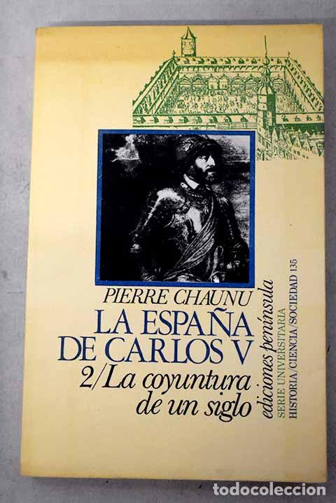 Libros: La Espa&ntilde;a de Carlos V, Tomo II.- Chaunu, Pierre