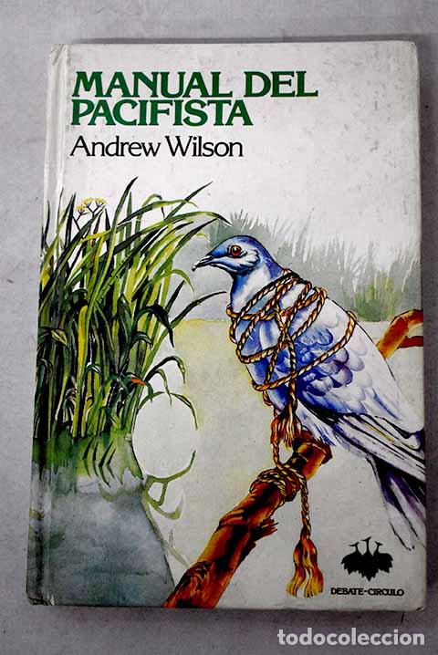 Libros: Manual del pacifista.- Wilson, Andrew