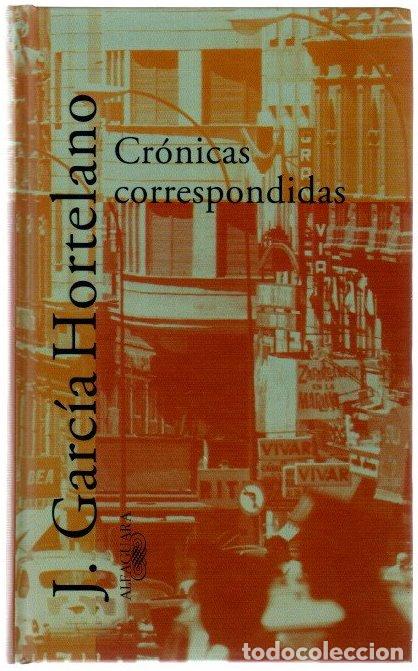 B&uuml;cher: Cr&oacute;nicas correspondidas - Garcia Hortelano, Juan