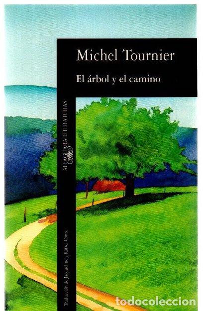 Libros: El &aacute;rbol y el camino - Tournier, Michel