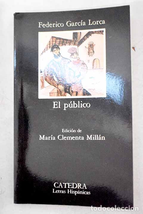 Libros: El p&uacute;blico: Garc&iacute;a Lorca, Federico.- Garc&iacute;a Lorca, Federico