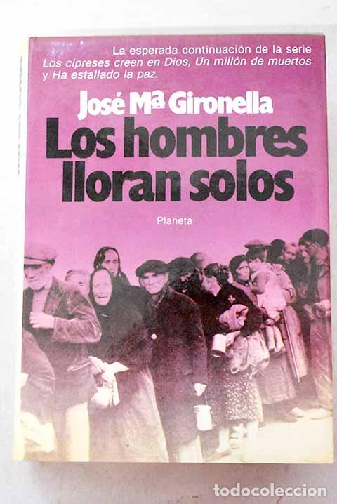 Libros: Los hombres lloran solos.- Gironella, Jos&eacute; Mar&iacute;a