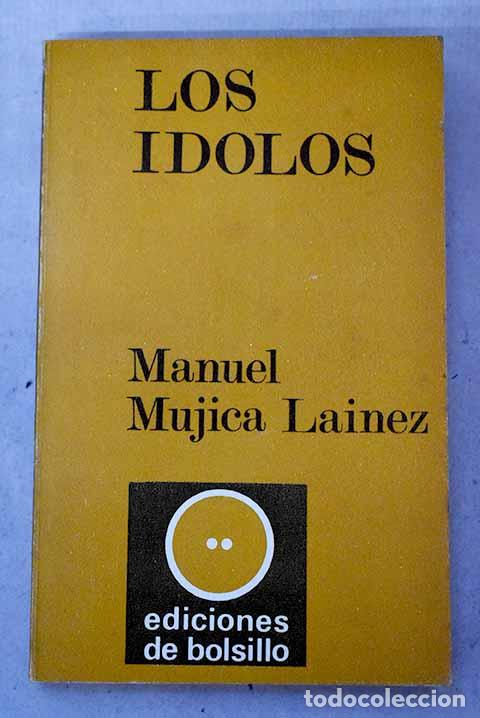 Libros: Los &iacute;dolos: Mujica L&aacute;inez, Manuel.- Mujica L&aacute;inez, Manuel