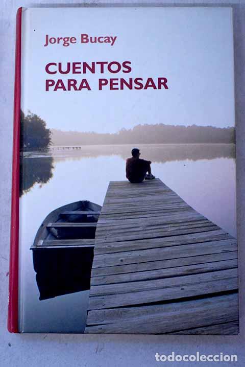 Libros: Cuentos para pensar: Bucay, Jorge.- Bucay, Jorge