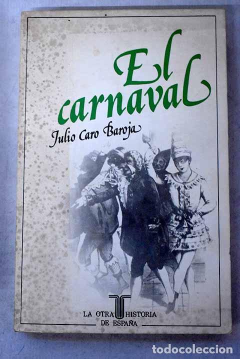 Libros: El carnaval: (an&aacute;lisis hist&oacute;rico-cultural).- Caro Baroja, Julio